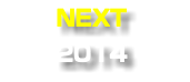 NEXT 2014